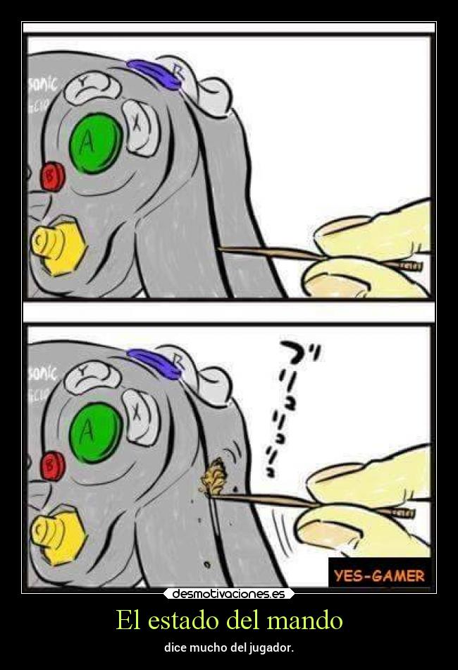 El estado del mando - dice mucho del jugador.