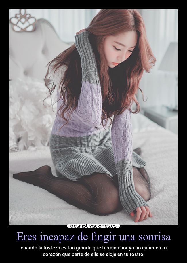 Eres incapaz de fingir una sonrisa -