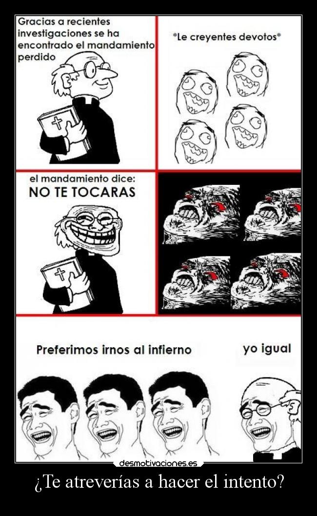 ¿Te atreverías a hacer el intento? -