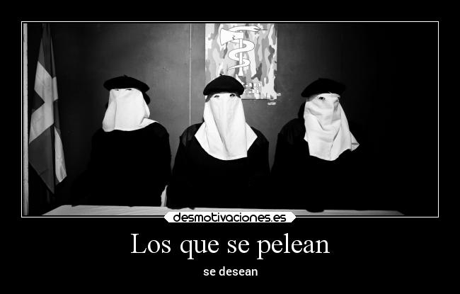 Los que se pelean -