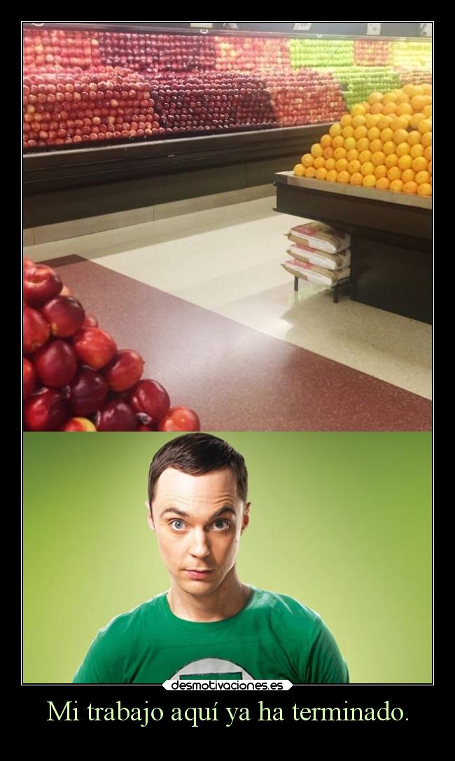 carteles trabajo humor trabajo graciosas fruteria tbbt sheldoncooper organizacion rilacs desmotivaciones