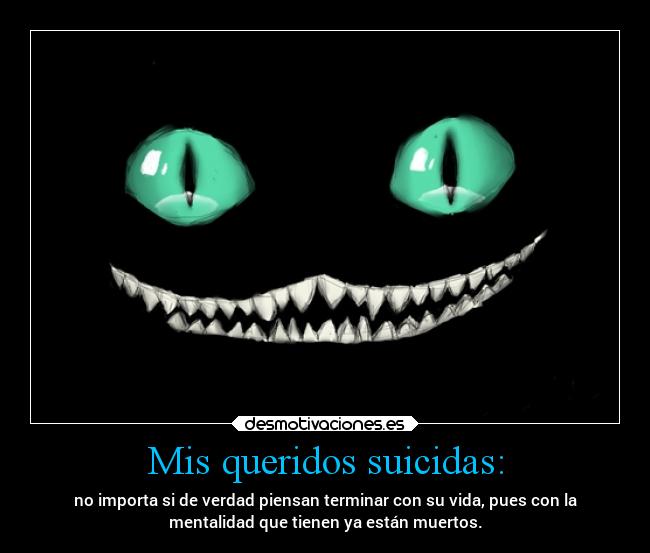 Mis queridos suicidas: -