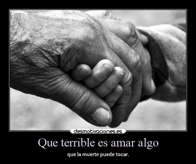 Que terrible es amar algo -
