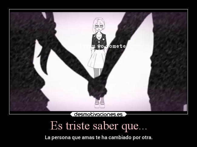 Es triste saber que... -