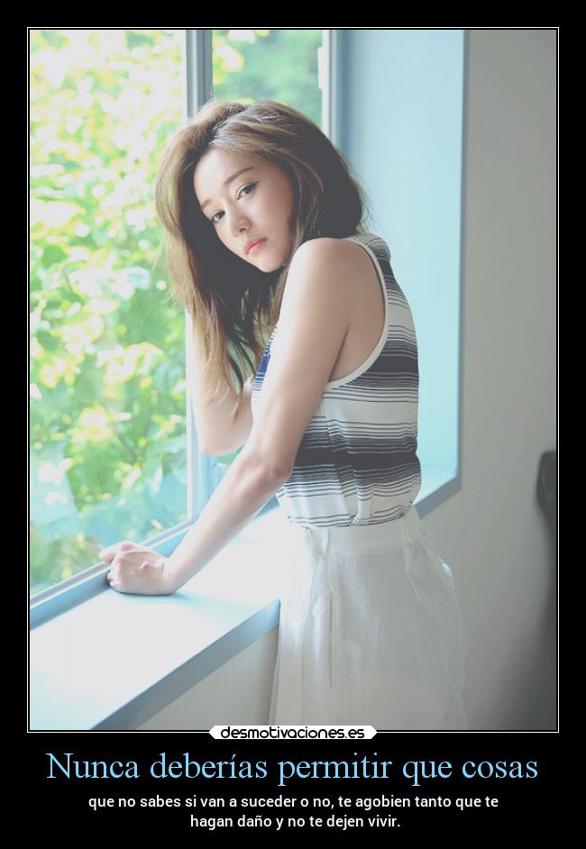 Nunca deberías permitir que cosas -
