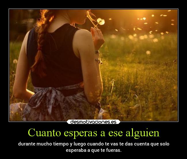Cuanto esperas a ese alguien - 
