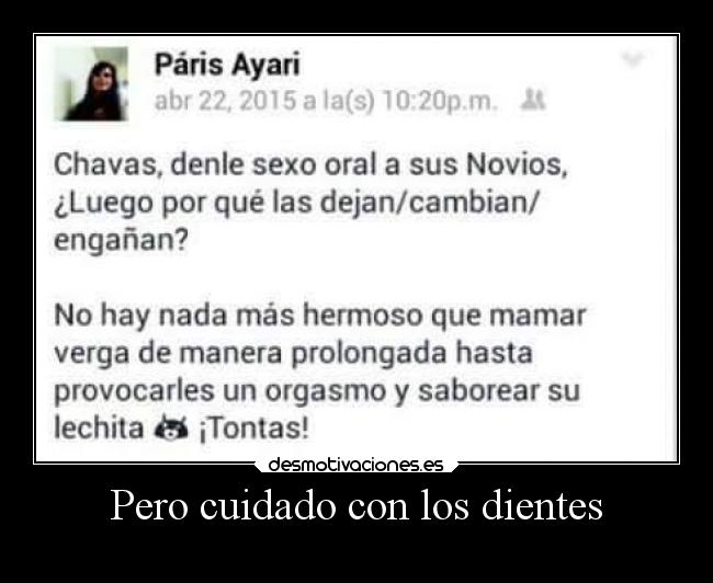 Pero cuidado con los dientes -