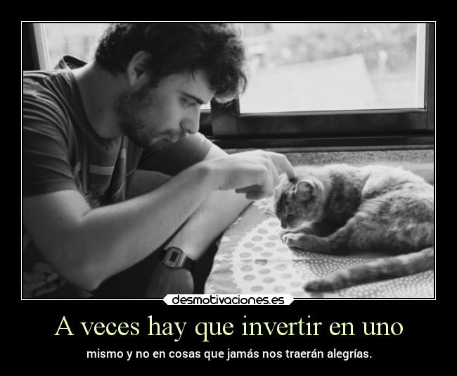 A veces hay que invertir en uno -