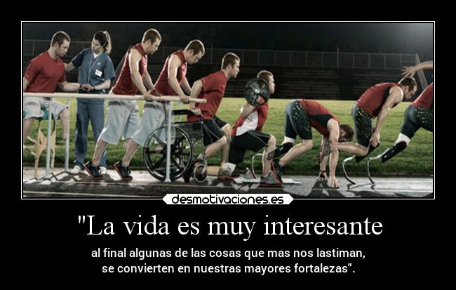 La vida es muy interesante -