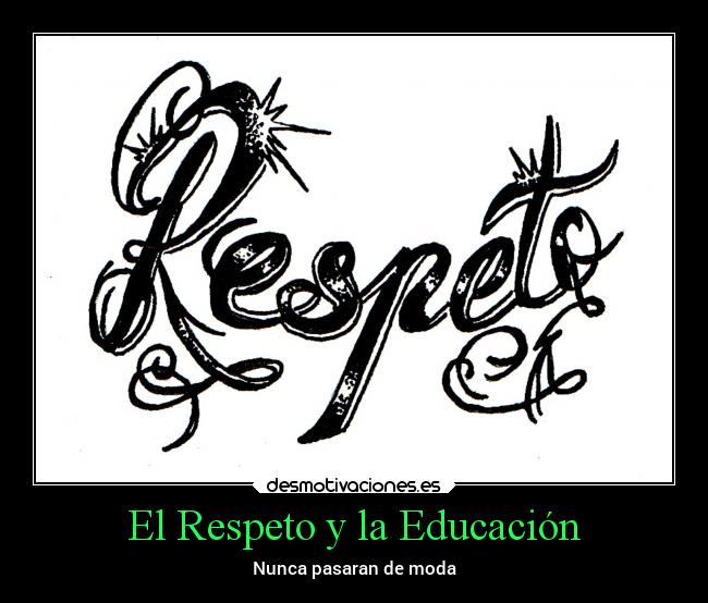 El Respeto y la Educación - 