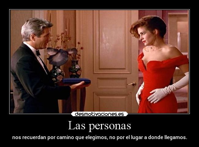 Las personas - nos recuerdan por camino que elegimos, no por el lugar a donde llegamos.