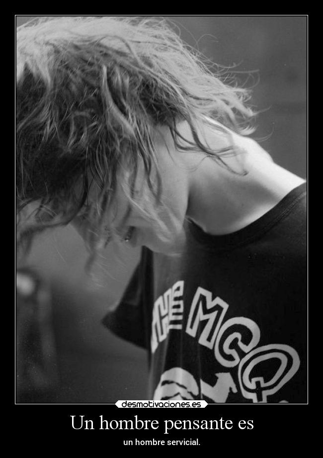 Un hombre pensante es -