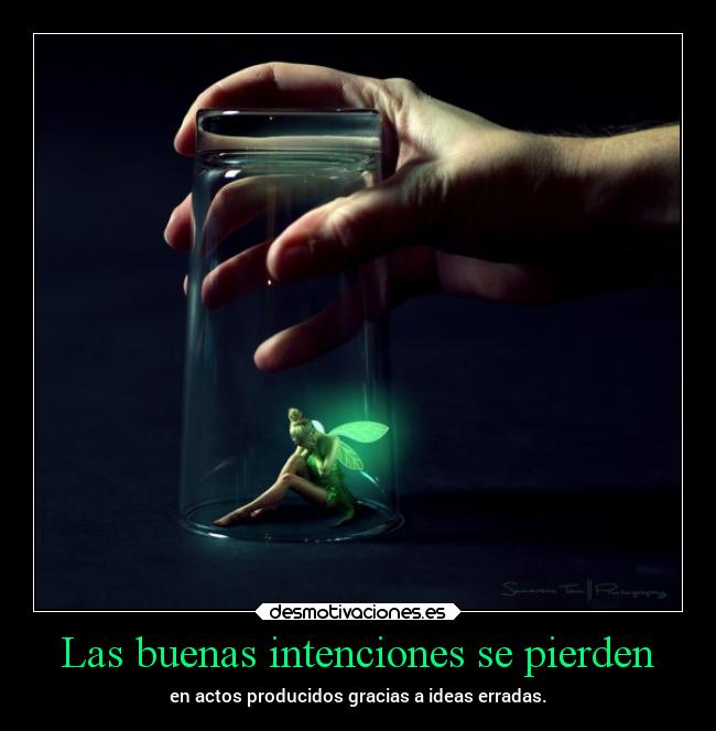Las buenas intenciones se pierden -