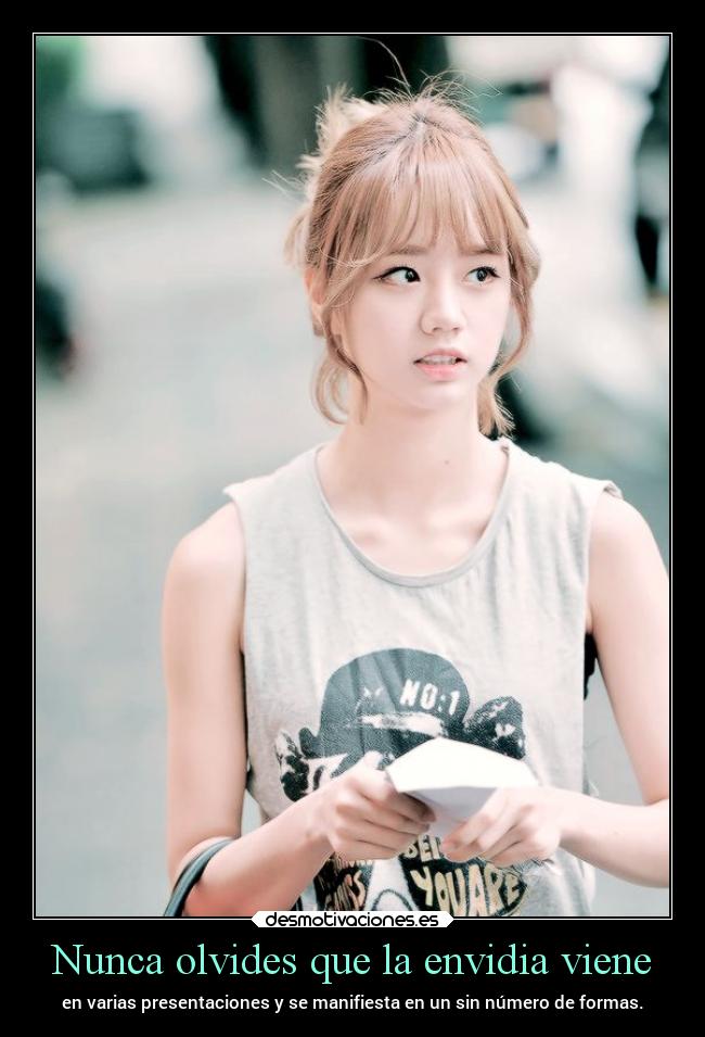 Nunca olvides que la envidia viene -