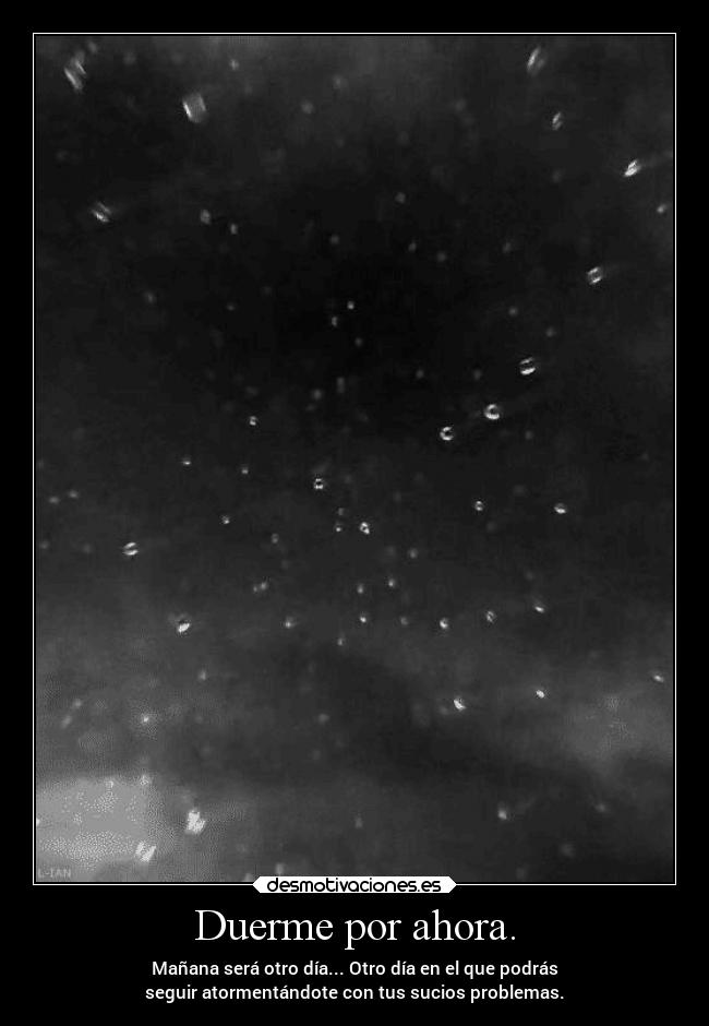 Duerme por ahora. - 