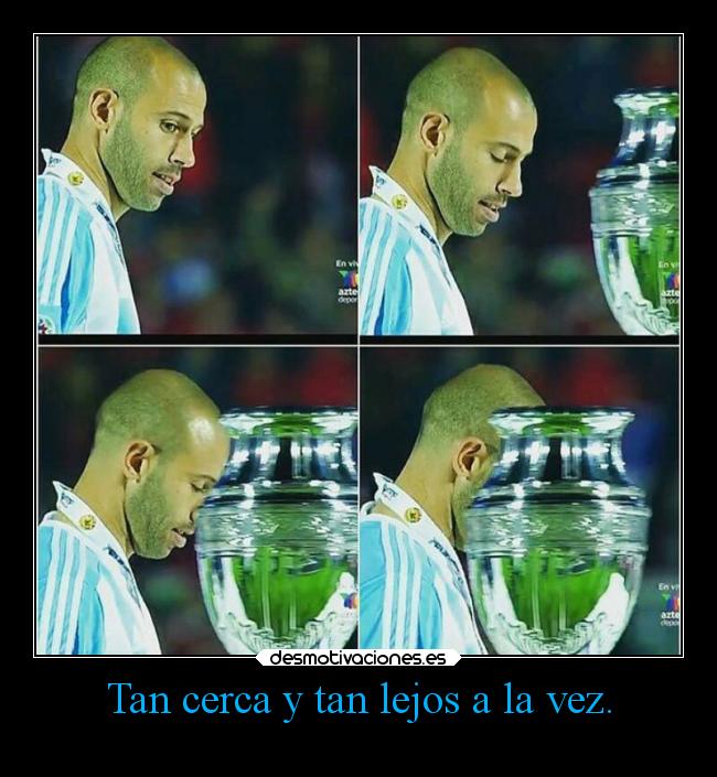 carteles vida futbol deportes devilbrigade final copa america chile argentina javier mascherano idolo orgullo desmotivaciones