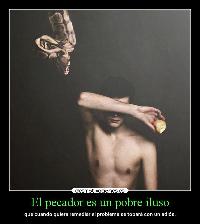 El pecador es un pobre iluso - 