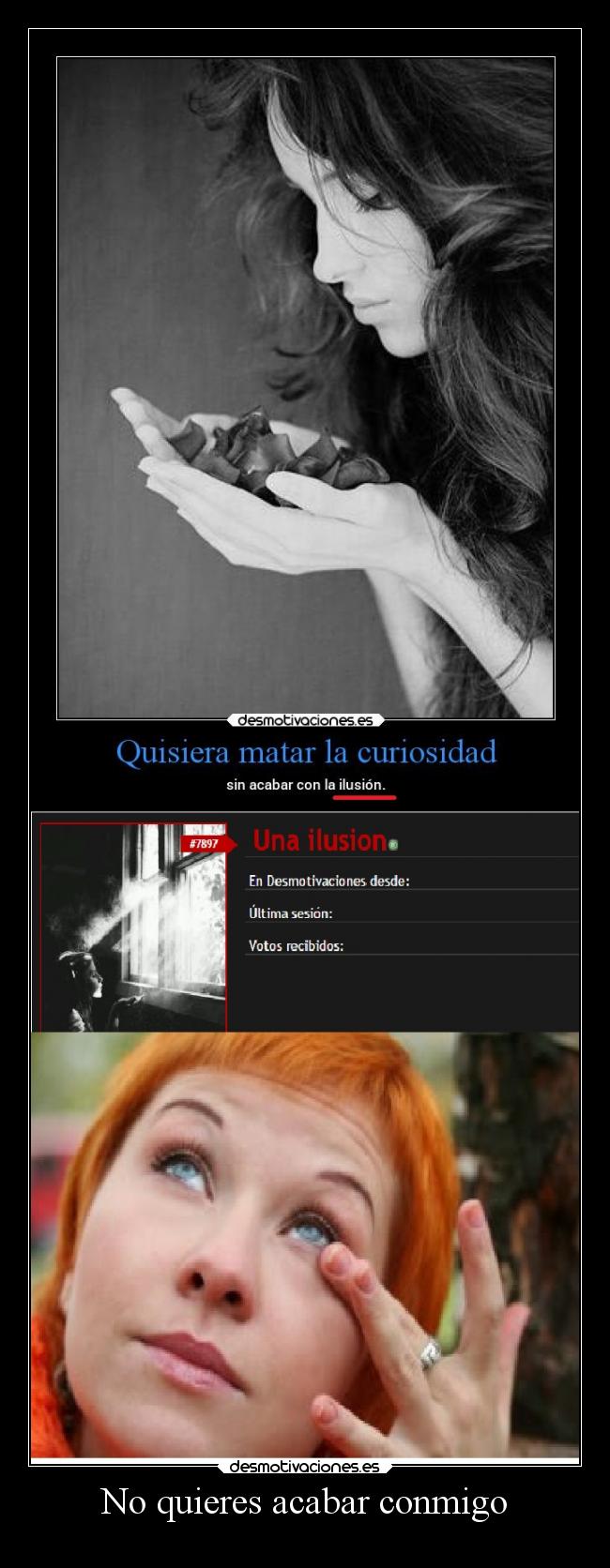 No quieres acabar conmigo - 