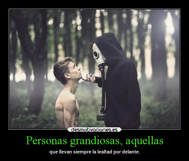 Personas grandiosas, aquellas -