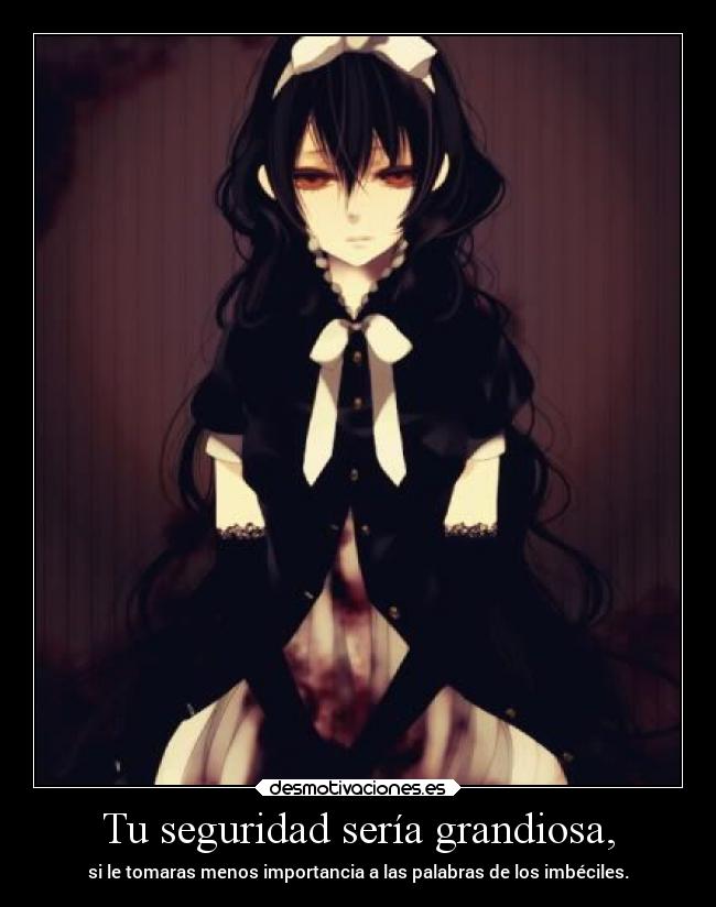 Tu seguridad sería grandiosa, - 