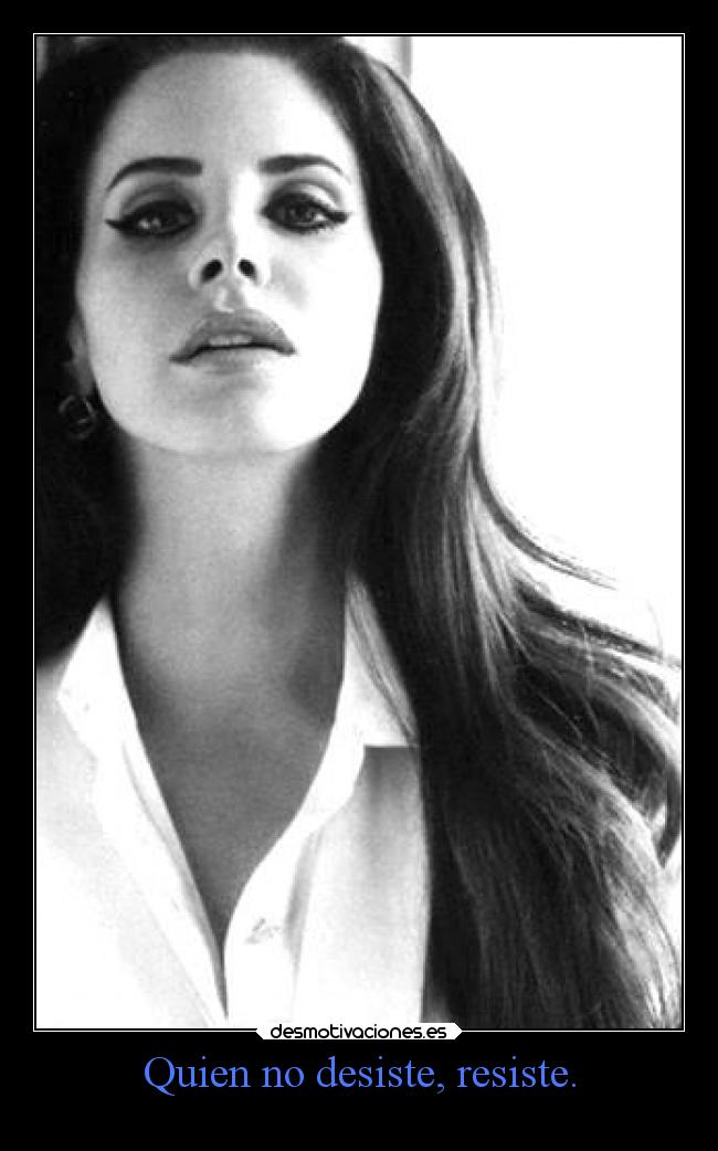 Quien no desiste, resiste. -