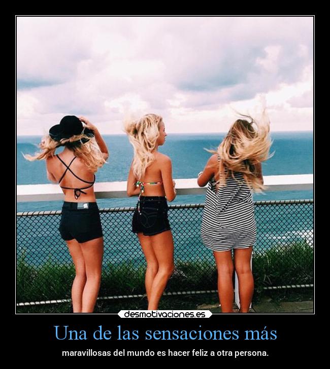 Una de las sensaciones más - 