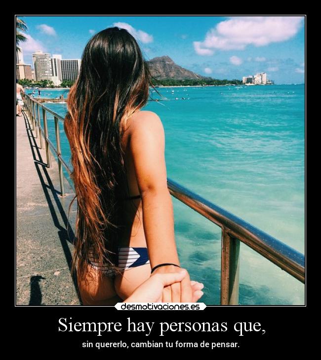 Siempre hay personas que, -