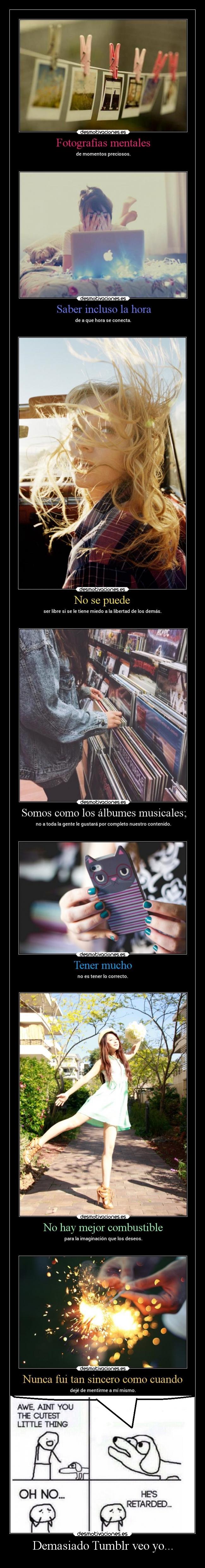 Demasiado Tumblr veo yo... - 