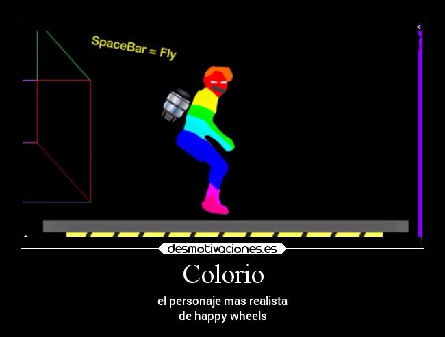 Colorio - el personaje mas realista
de happy wheels