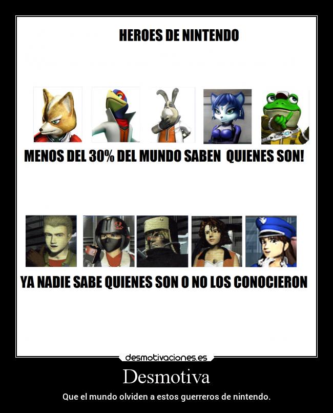 Desmotiva - Que el mundo olviden a estos guerreros de nintendo.