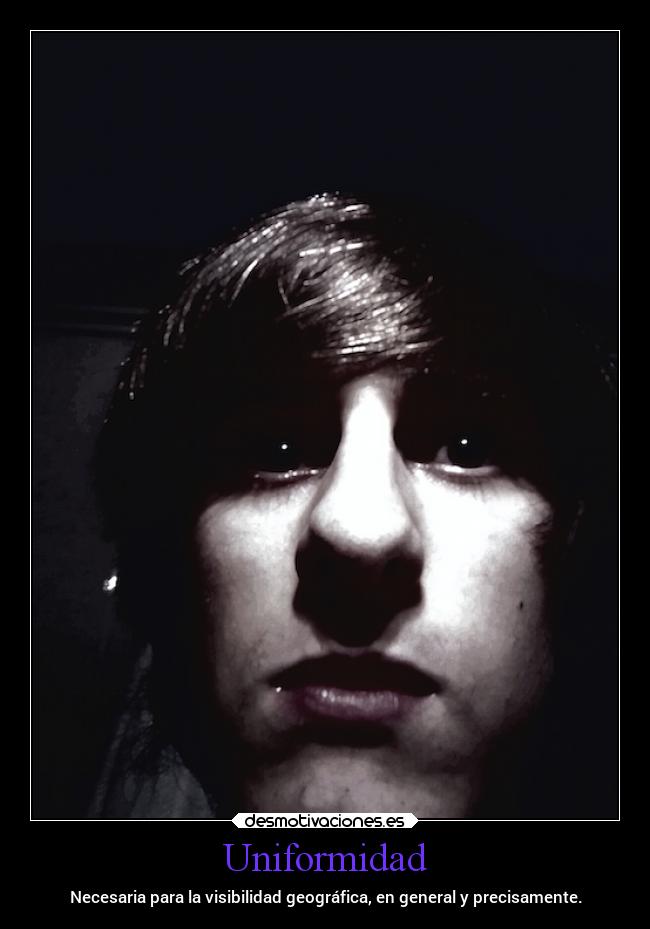 Uniformidad - Necesaria para la visibilidad geográfica, en general y precisamente.