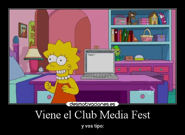 Viene el Club Media Fest - y vos tipo: