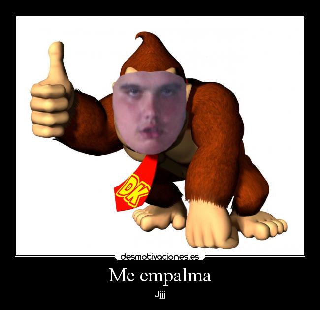Me empalma - Jjjj
