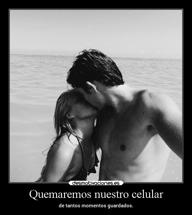 Quemaremos nuestro celular -