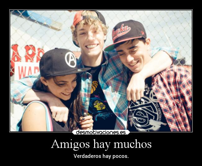 Amigos hay muchos -