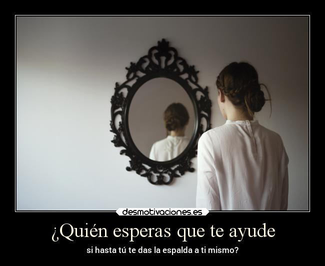¿Quién esperas que te ayude - 