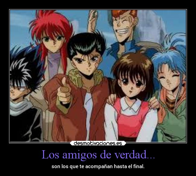 carteles amigos amigos anime yuyuhakusho desmotivaciones