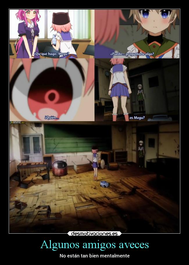 Algunos amigos aveces - No están tan bien mentalmente