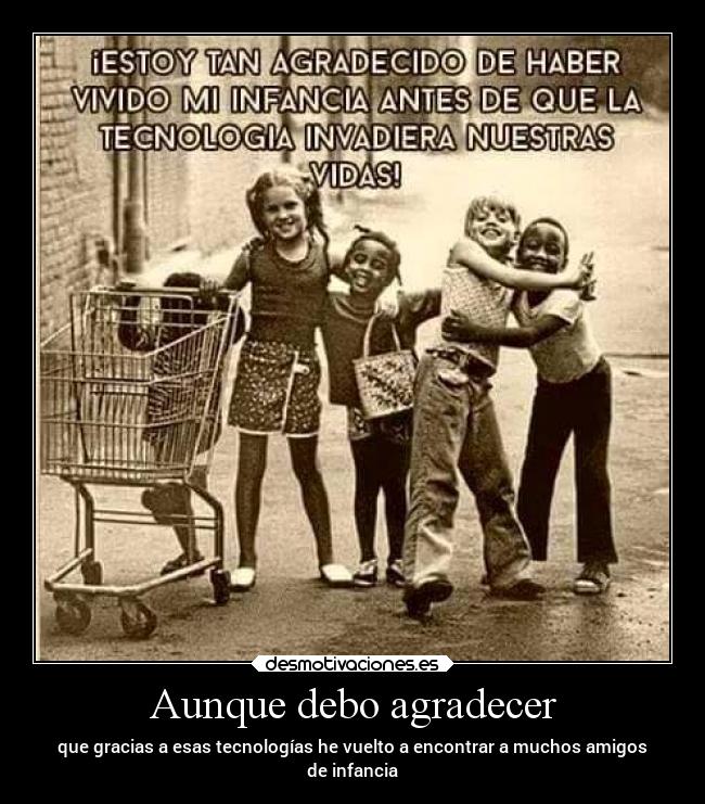 Aunque debo agradecer -