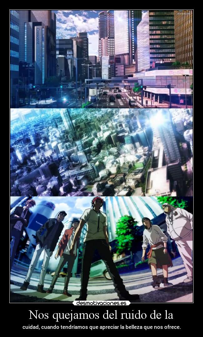 Nos quejamos del ruido de la - cuidad, cuando tendríamos que apreciar la belleza que nos ofrece.