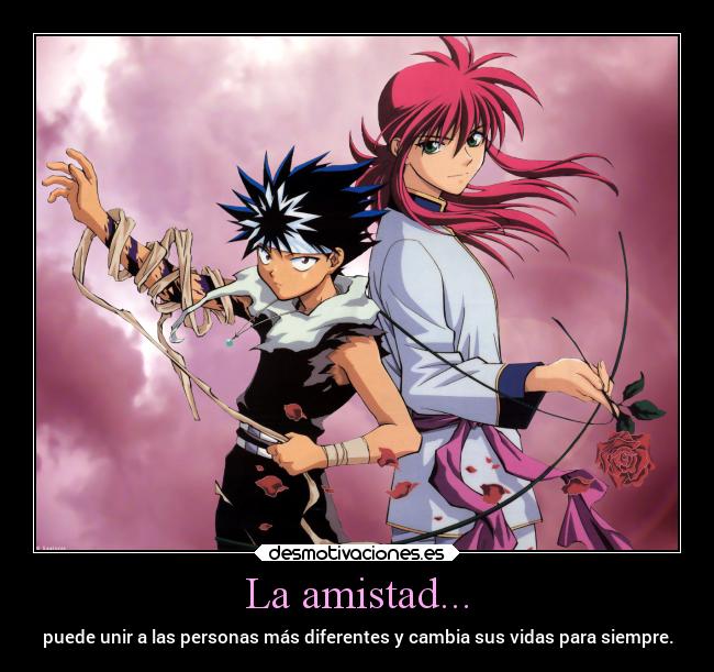 carteles amistad amistad anime hiei kurama yuyuhakusho desmotivaciones