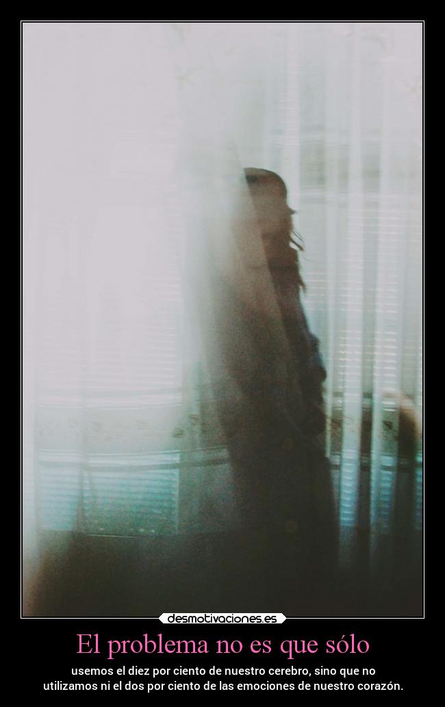 El problema no es que sólo -