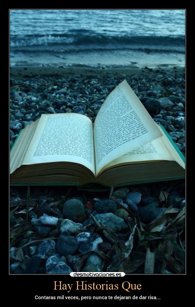 Hay Historias Que - Contaras mil veces, pero nunca te dejaran de dar risa...