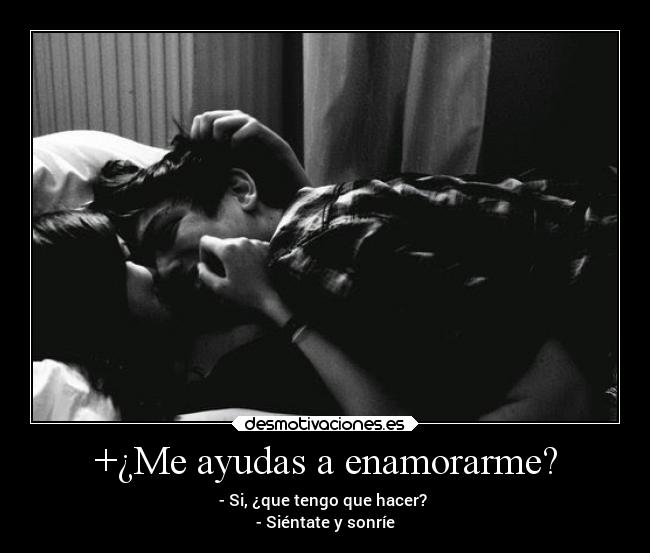 +¿Me ayudas a enamorarme? -