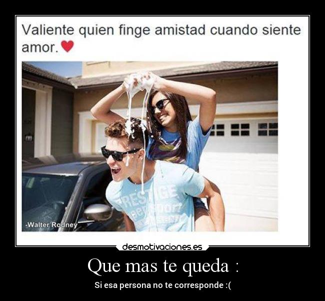 Que mas te queda : - 