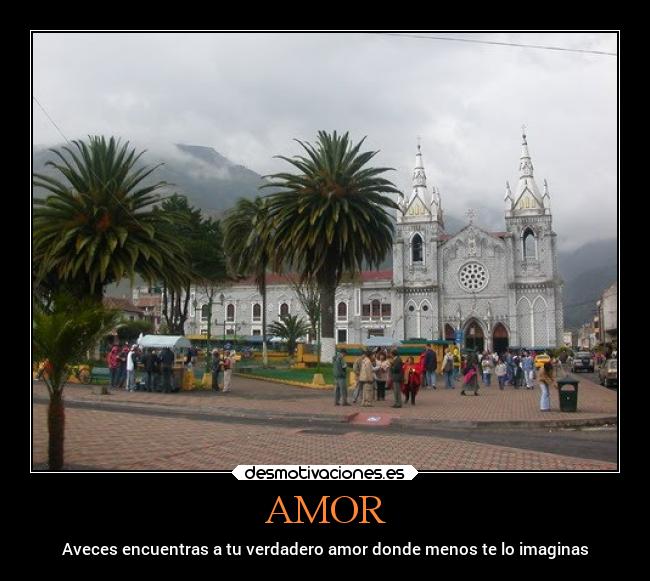 AMOR - Aveces encuentras a tu verdadero amor donde menos te lo imaginas