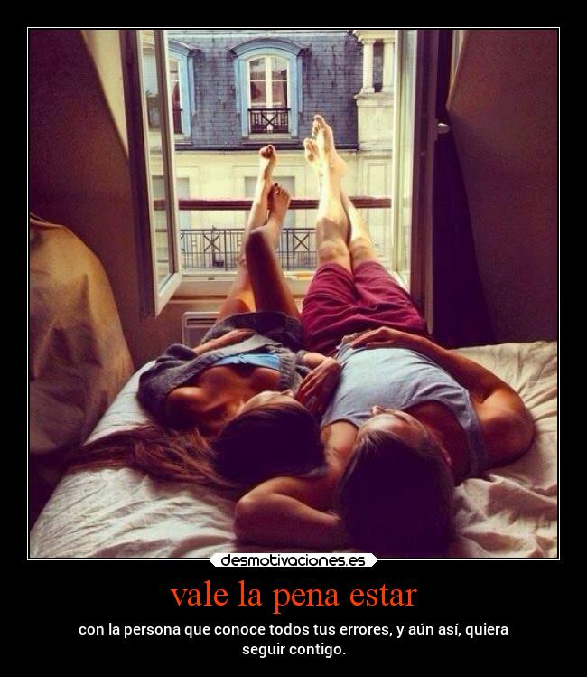 vale la pena estar -