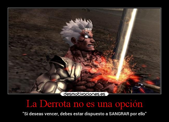 La Derrota no es una opción - Si deseas vencer, debes estar dispuesto a SANGRAR por ello
