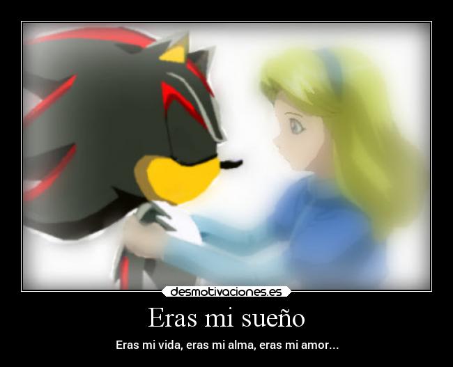 carteles amor muerte sonicthehedgehog shadowthehedgehog mariarobotnik desmotivaciones