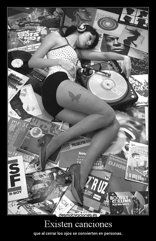 Existen canciones - que al cerrar los ojos se convierten en personas.